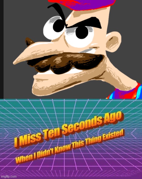 doofenshmirtz Mario | image tagged in i miss ten seconds ago | made w/ Imgflip meme maker