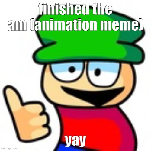 Bambi thumbs up | finished the am (animation meme); yay | image tagged in bambi thumbs up | made w/ Imgflip meme maker