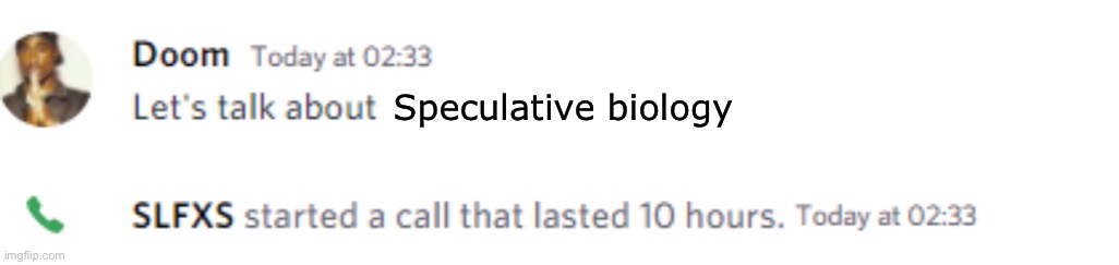 God I’m such a nerd | Speculative biology | image tagged in lets talk about _____ | made w/ Imgflip meme maker