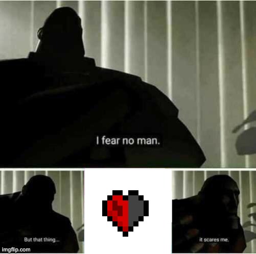 I fear no man | image tagged in i fear no man | made w/ Imgflip meme maker