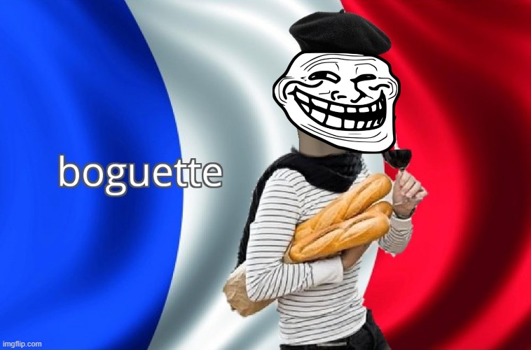 troguette | image tagged in boguette | made w/ Imgflip meme maker