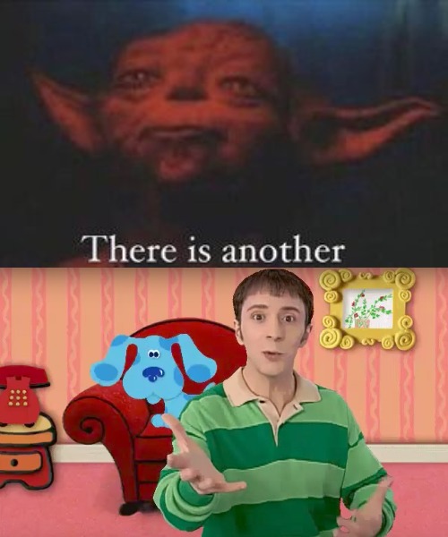 image tagged in yoda there is another | made w/ Imgflip meme maker
