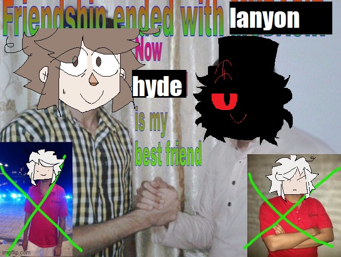 hydes my bestie now | image tagged in memes,jekyll and hyde meme,novella,friendship ended with | made w/ Imgflip meme maker