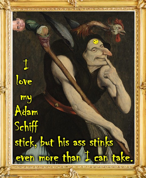 Even Pure Evil is Repulsed by Adam Schiff | I
love 
my
Adam
Schiff
stick, but his ass stinks even more than I can take. | image tagged in vince vance,adam schiff,pure evil,traitor,memes,stinky | made w/ Imgflip meme maker