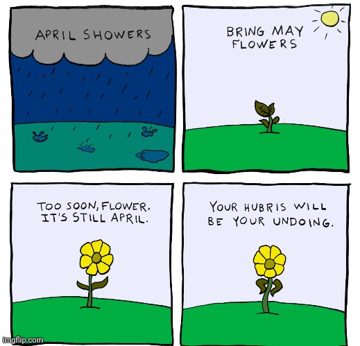 April Showers | image tagged in comics/cartoons,comics,comic,april,april showers,flowers | made w/ Imgflip meme maker