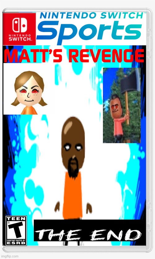 Matt’s revenge | image tagged in matt,wii sports,nintendo,nintendo switch | made w/ Imgflip meme maker