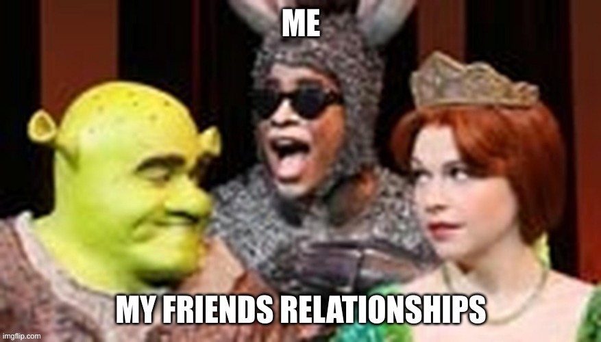 lol relationships | image tagged in donkey behind fiona shrek | made w/ Imgflip meme maker