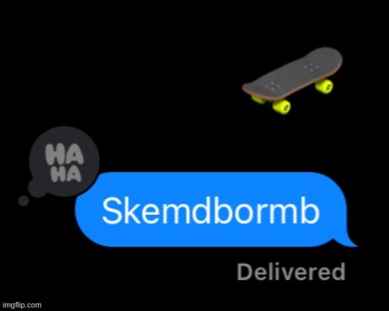 Cera's Skemdbormb | image tagged in cera's skemdbormb | made w/ Imgflip meme maker