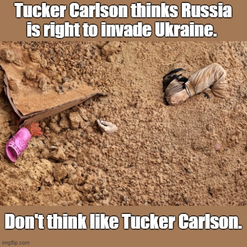 Russia leaves Bucha littered with bodies | Tucker Carlson thinks Russia is right to invade Ukraine. Don't think like Tucker Carlson. | image tagged in mass grave,innocent civilians,murdered,shot in head,putin's plan,supported by gop | made w/ Imgflip meme maker
