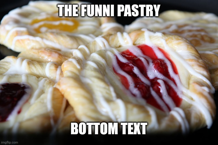 That one funni pastry that starts with d Imgflip