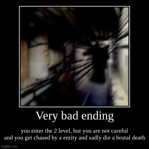 The Backrooms: Very bad ending | image tagged in funny,the backrooms | made w/ Imgflip demotivational maker