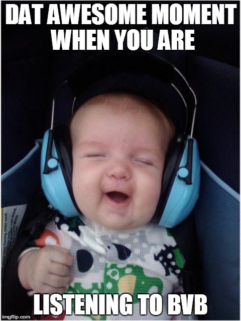 Jammin Baby Meme | DAT AWESOME MOMENT WHEN YOU ARE LISTENING TO BVB | image tagged in memes,jammin baby | made w/ Imgflip meme maker