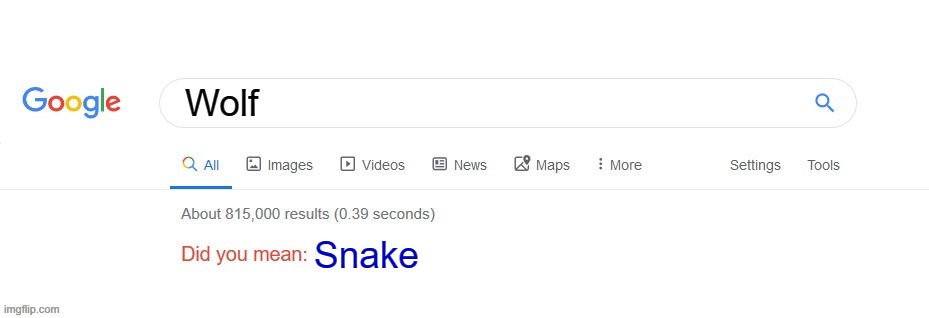 Did you mean? | Wolf; Snake | image tagged in did you mean | made w/ Imgflip meme maker
