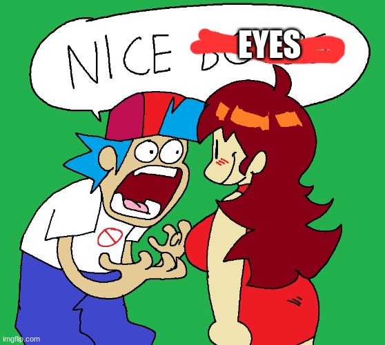 Nice boobs | EYES | image tagged in nice boobs | made w/ Imgflip meme maker