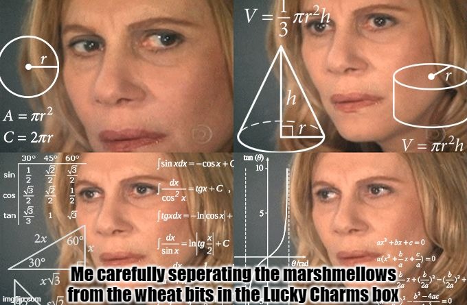 It seems like the marshmellows are more iconic than the wheat bits | Me carefully seperating the marshmellows from the wheat bits in the Lucky Charms box | image tagged in math lady/confused lady,confused math lady,cereal,lucky charms,memes,funny | made w/ Imgflip meme maker