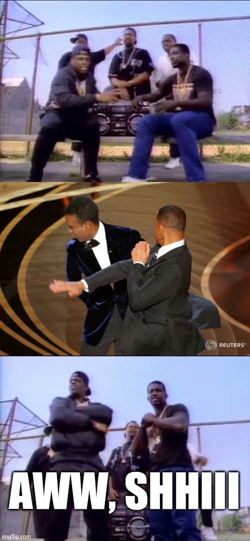 I Did One Little Slap... | AWW, SHHIII | image tagged in will smith punching chris rock,fresh prince | made w/ Imgflip meme maker