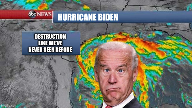 Class 0, like his IQ | HURRICANE BIDEN; DESTRUCTION LIKE WE'VE NEVER SEEN BEFORE | image tagged in sad joe biden | made w/ Imgflip meme maker