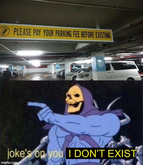 image tagged in skeletor exist | made w/ Imgflip meme maker