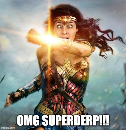 WonderDerp | OMG SUPERDERP!!! | image tagged in wonder woman | made w/ Imgflip meme maker