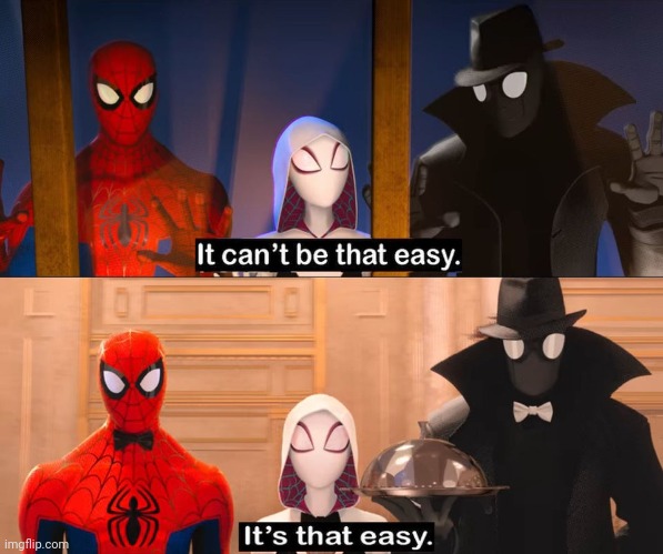 It can't be that easy | image tagged in it can't be that easy | made w/ Imgflip meme maker