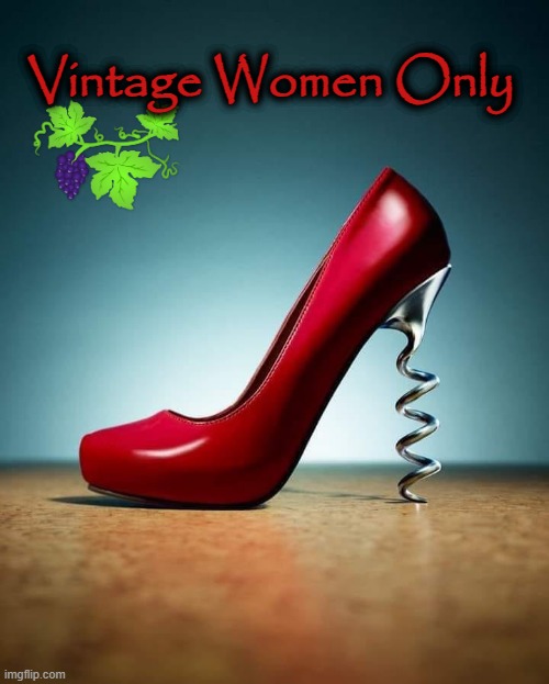 Vintage Women | Vintage Women Only | image tagged in redredwine | made w/ Imgflip meme maker