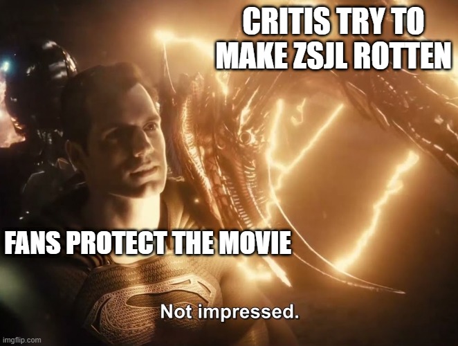 what if p1 | CRITIS TRY TO MAKE ZSJL ROTTEN; FANS PROTECT THE MOVIE | image tagged in superman not impressed | made w/ Imgflip meme maker