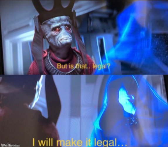 Is that legal Star Wars | image tagged in is that legal star wars | made w/ Imgflip meme maker