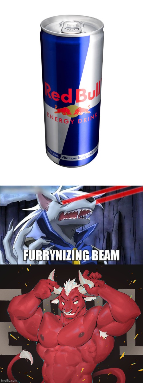 I mean... (By Canynekhai) | image tagged in redbull experience,furrynizing beam,furr,redbull,memes,funny | made w/ Imgflip meme maker