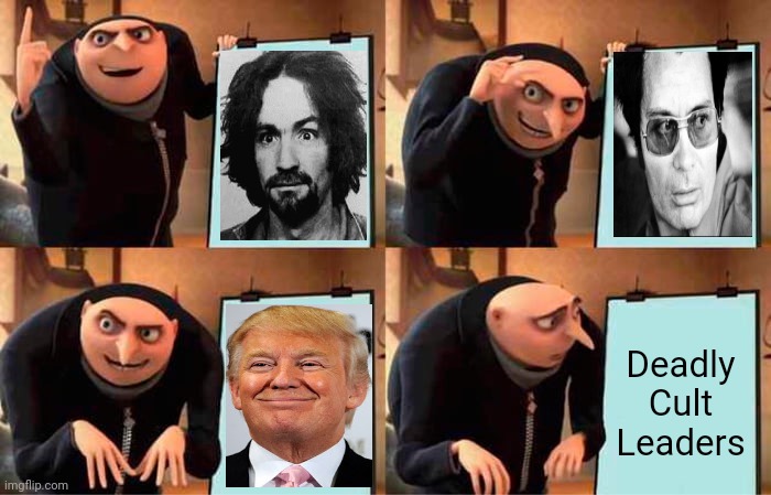That's What The Research Shows | Deadly Cult Leaders | image tagged in memes,gru's plan,you've got a thinking problem,you're brain is broken,cult,cult leaders | made w/ Imgflip meme maker