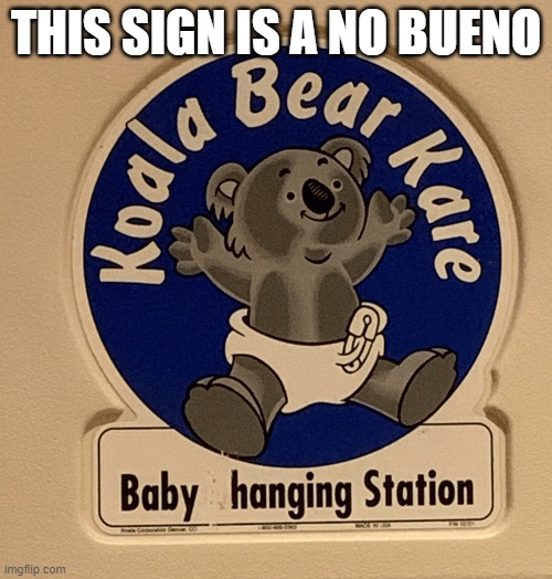 THIS SIGN IS A NO BUENO | made w/ Imgflip meme maker
