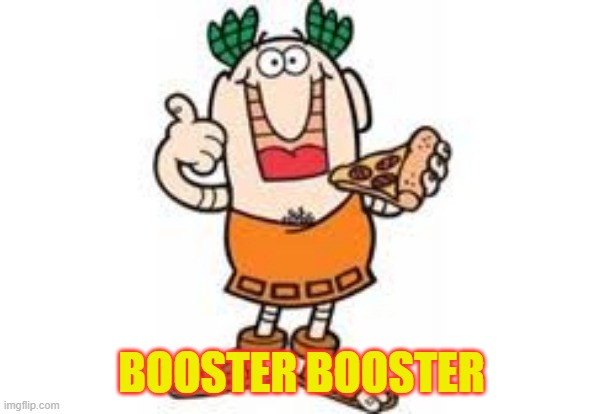Little Caesar | BOOSTER BOOSTER | image tagged in little caesar | made w/ Imgflip meme maker
