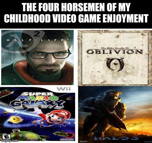 Insert clever title here | THE FOUR HORSEMEN OF MY CHILDHOOD VIDEO GAME ENJOYMENT | image tagged in blank white template,four horsemen | made w/ Imgflip meme maker