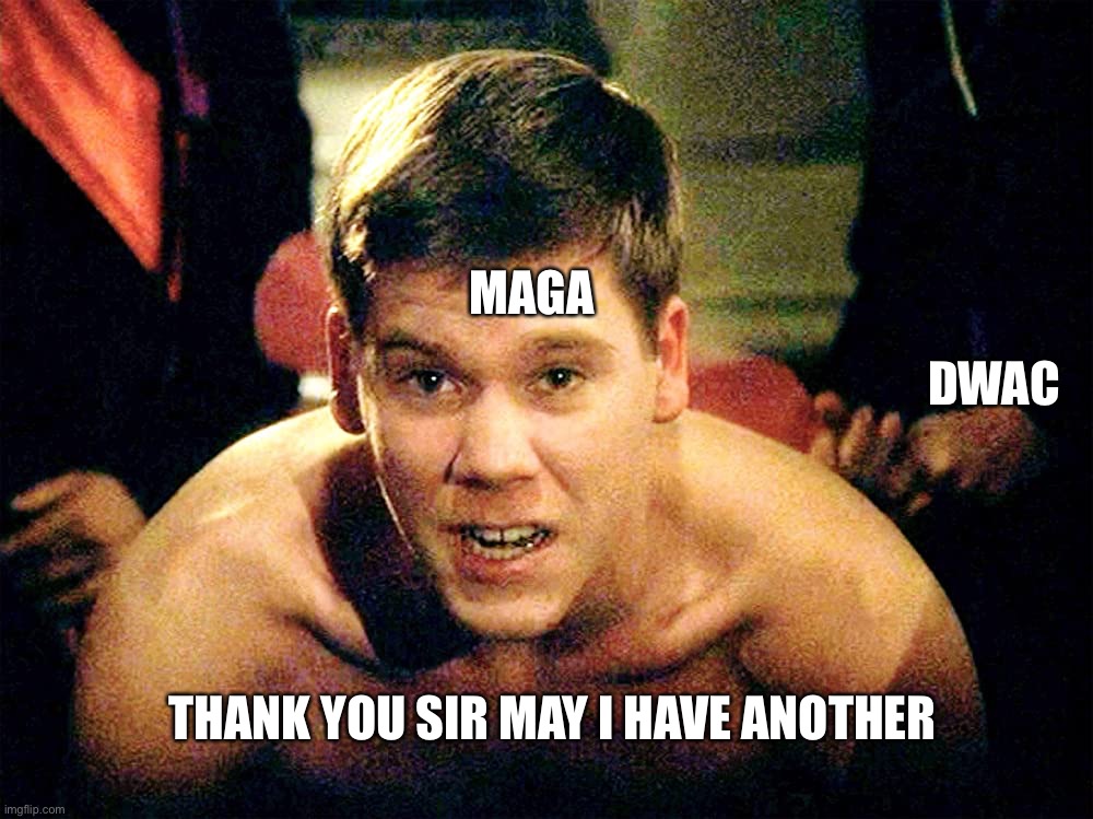 Truth Social |  MAGA; DWAC; THANK YOU SIR MAY I HAVE ANOTHER | image tagged in thank you sir may i have another | made w/ Imgflip meme maker
