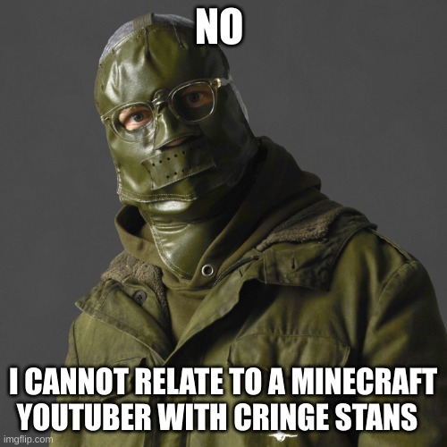 Riddler | NO I CANNOT RELATE TO A MINECRAFT YOUTUBER WITH CRINGE STANS | image tagged in riddler | made w/ Imgflip meme maker