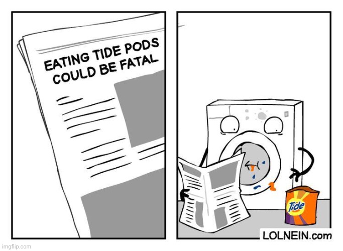 Tide pods | image tagged in comics/cartoons,comics,comic,tide pods,fatal,tide | made w/ Imgflip meme maker