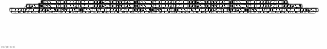 W O W | THIS IS VERY SMALL THIS IS VERY SMALL THIS IS VERY SMALL THIS IS VERY SMALL THIS IS VERY SMALL THIS IS VERY SMALL THIS IS VERY SMALL THIS IS VERY SMALL THIS IS VERY SMALL THIS IS VERY SMALL THIS IS VERY SMALL THIS IS VERY SMALL THIS IS VERY SMALL THIS IS VERY SMALL THIS IS VERY SMALL THIS IS VERY SMALL THIS IS VERY SMALL THIS IS VERY SMALL THIS IS VERY SMALL THIS IS VERY SMALL THIS IS VERY SMALL THIS IS VERY SMALL THIS IS VERY SMALL THIS IS VERY SMALL THIS IS VERY SMALL THIS IS VERY SMALL THIS IS VERY SMALL THIS IS VERY SMALL THIS IS VERY SMALL THIS IS VERY SMALL THIS IS VERY SMALL THIS IS VERY SMALL THIS IS VERY SMALL THIS IS VERY SMALL THIS IS VERY SMALL; THIS IS VERY SMALL THIS IS VERY SMALL THIS IS VERY SMALL THIS IS VERY SMALL THIS IS VERY SMALL THIS IS VERY SMALL THIS IS VERY SMALL THIS IS VERY SMALL THIS IS VERY SMALL THIS IS VERY SMALL THIS IS VERY SMALL THIS IS VERY SMALL THIS IS VERY SMALL THIS IS VERY SMALL THIS IS VERY SMALL THIS IS VERY SMALL THIS IS VERY SMALL THIS IS VERY SMALL THIS IS VERY SMALL THIS IS VERY SMALL THIS IS VERY SMALL THIS IS VERY SMALL THIS IS VERY SMALL THIS IS VERY SMALL THIS IS VERY SMALL THIS IS VERY SMALL THIS IS VERY SMALL THIS IS VERY SMALL THIS IS VERY SMALL THIS IS VERY SMALL THIS IS VERY SMALL THIS IS VERY SMALL THIS IS VERY SMALL THIS IS VERY SMALL THIS IS VERY SMALL THIS IS VERY SMALL THIS IS VERY SMALL THIS IS VERY SMALL THIS IS VERY SMALL THIS IS VERY SMALL THIS IS VERY SMALL THIS IS VERY SMALL | image tagged in white text box | made w/ Imgflip meme maker