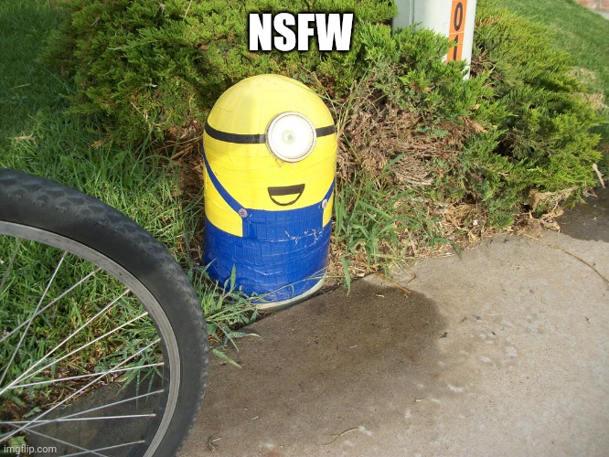 Wets Myself Minion | NSFW MINION WETS | image tagged in wets myself minion | made w/ Imgflip meme maker