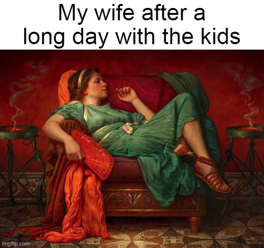 About a Step Away from Going Insane | My wife after a long day with the kids | image tagged in meme,memes,humor,moms | made w/ Imgflip meme maker