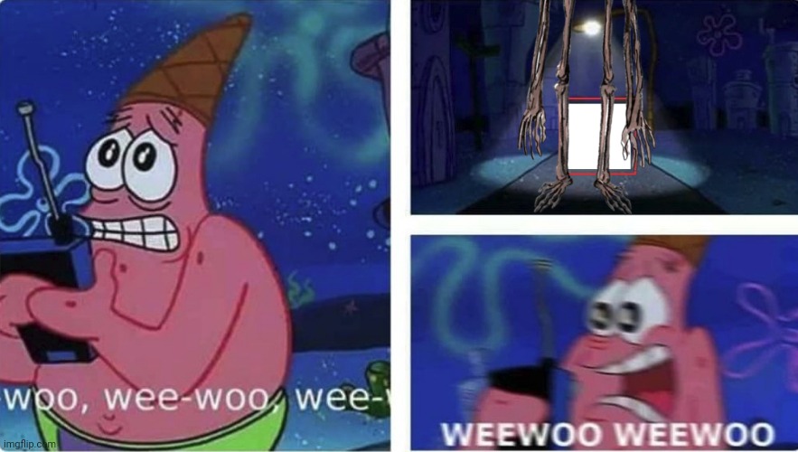 WEE WOO WEE WOO WEE WOO | image tagged in wee woo patrick | made w/ Imgflip meme maker