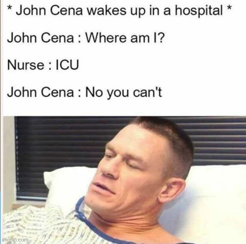 You can't see me, nurse! | image tagged in you can't see me,john cena,memes | made w/ Imgflip meme maker