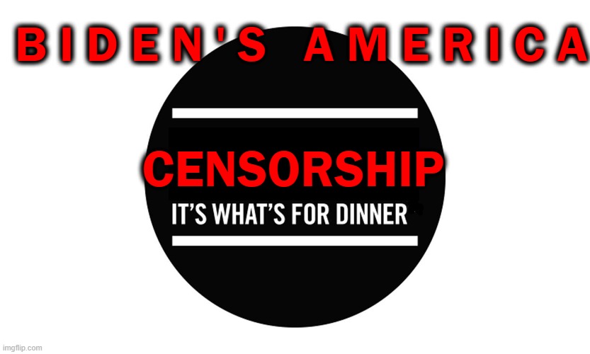 The Left Redacts & Removes THE TRUTH, Leaving Their Evil Agenda Behind | B I D E N ' S   A M E R I C A; CENSORSHIP | image tagged in politics,censorship,evil agenda,destroys history,freedom of speech gone,mind control | made w/ Imgflip meme maker