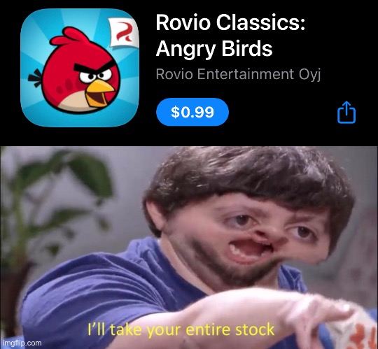 image tagged in i'll take your entire stock | made w/ Imgflip meme maker
