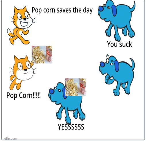 Scratch cat pop corn pog | image tagged in popcorn | made w/ Imgflip meme maker