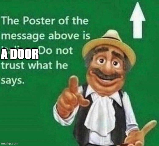 The post above is italian | A DOOR | image tagged in the post above is italian | made w/ Imgflip meme maker