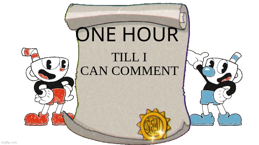 zj22 announcement temp | ONE HOUR; TILL I CAN COMMENT | image tagged in zj22 announcement temp | made w/ Imgflip meme maker