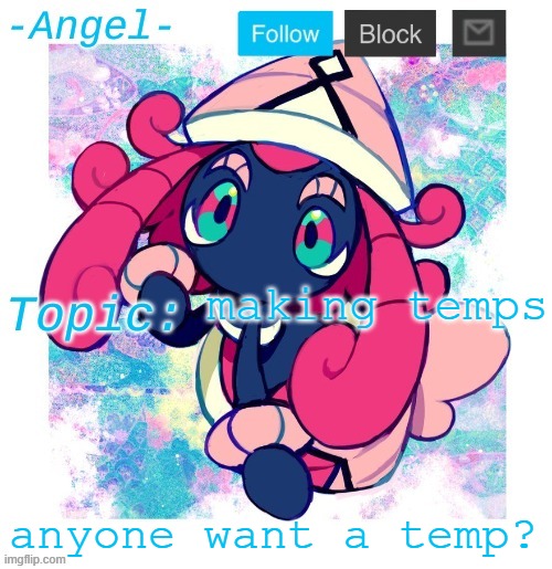 Angel's Tapu Lele temp | making temps; anyone want a temp? | image tagged in angel's tapu lele temp | made w/ Imgflip meme maker