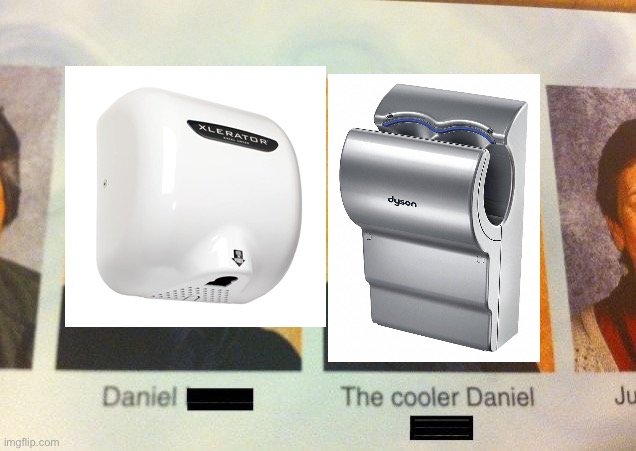 The second one is way better | image tagged in the cooler daniel,school,hands | made w/ Imgflip meme maker