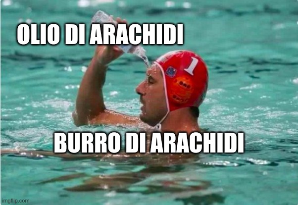 Burro di arachidi | OLIO DI ARACHIDI; BURRO DI ARACHIDI | image tagged in waterbottle swimmer | made w/ Imgflip meme maker