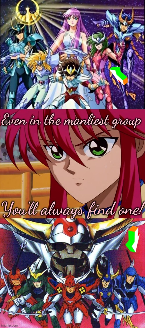 A universal constant. | Even in the manliest group; You'll always find one! | image tagged in athena and the knights,kurama,ronin warriors,femboy,it's the law | made w/ Imgflip meme maker