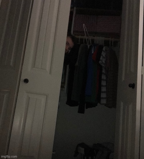 Why you should close your closet at night: me | made w/ Imgflip meme maker